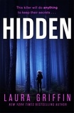 Laura Griffin - Hidden - A nailbitingly suspenseful, fast-paced thriller you won't want to put down!.