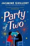 Jasmine Guillory - Party of Two - This opposites-attract rom-com from the author of The Proposal is 'an utter delight' (Red)!.