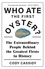Cody Cassidy - Who Ate the First Oyster? - The Extraordinary People Behind the Greatest Firsts in History.