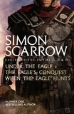 Simon Scarrow - Eagles of the Empire I, II, and III - UNDER THE EAGLE, THE EAGLE'S CONQUEST and WHEN THE EAGLE HUNTS.