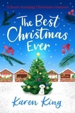 Karen King - The Best Christmas Ever - a feel-good festive romance to warm your heart this Christmas.