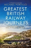 Michael Portillo - Greatest British Railway Journeys - Celebrating the greatest journeys from the BBC's beloved railway travel series.