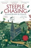 Peter Ross - Steeple Chasing - Around Britain by Church.