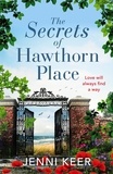 Jenni Keer - The Secrets of Hawthorn Place - A heartfelt and charming dual-time story of the power of love.