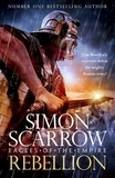 Simon Scarrow - Rebellion (Eagles of Empire 22).