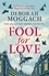 Deborah Moggach - Fool for Love - The Selected Short Stories.