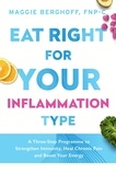 Maggie Berghoff - Eat Right For Your Inflammation Type.