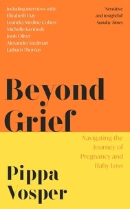 Pippa Vosper - Beyond Grief - Navigating the Journey of Pregnancy and Baby Loss.