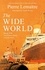 Pierre Lemaitre et Frank Wynne - The Wide World - An epic novel of family fortune, twisted secrets and love - the first volume in THE GLORIOUS YEARS series.