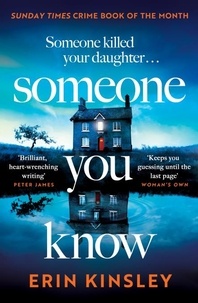 Erin Kinsley - Someone You Know - the emotional and gripping SUNDAY TIMES Crime Book of the Month.
