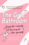 Cinzia Baylis-Zullo et Sophia Tuxford - The Girls Bathroom - The Must-Have Book for Messy, Wonderful Women.