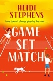 Heidi Stephens - Game, Set, Match - Escape to the Spanish sunshine in this laugh-out-loud and feel-good romcom.