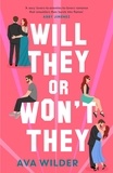 Ava Wilder - Will They or Won't They - An enemies-to-lovers, second chance Hollywood romance.