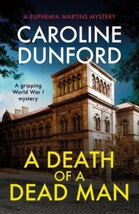 Caroline Dunford - A Death of a Dead Man (Euphemia Martins Mystery 17).