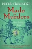 Peter Tremayne - Made for Murders: a collection of twelve Shakespearean mysteries - Master Hardy Drew Short Story Collection.