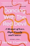 Sarah Standing - Dancing With The Red Devil: A Memoir of Love, Hope, Family and Cancer.