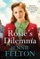 Jennie Felton - Rosie's Dilemma - A heart-rending tale of wartime love and secrets.
