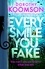 Dorothy Koomson - Every Smile You Fake - the gripping new novel from the bestselling Queen of the Big Reveal.