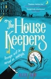 Alex Hay - The Housekeepers - a daring group of women risk it all in this irresistible heist drama.