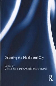 Gilles Pinson et Christelle Morel Journel - Debating the Neoliberal City.