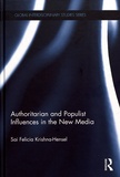 Sai Felicia Krishna-Hensel - Authoritarian and Populist Influences in the New Media.
