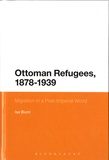 Isa Blumi - Ottoman Refugees, 1878-1939 - Migration in a Post-Imperial World.