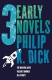 Philip K Dick - Three Early Novels - The Man Who Japed, Dr. Futurity, Vulcan's Hammer.