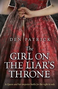 Den Patrick - The Girl on the Liar's Throne.