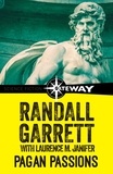 Randall Garrett et Laurence M. Janifer - Pagan Passions.