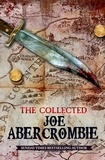 Joe Abercrombie - The Collected Joe Abercrombie.