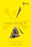 Kate Wilhelm - Kate Wilhelm SF Gateway Omnibus - The Clewiston Test, The Infinity Box, Welcome, Chaos.