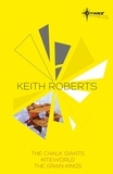 Keith Roberts - Keith Roberts SF Gateway Omnibus - The Chalk Giants, Kiteworld, The Grain Kings.