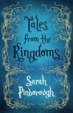 Sarah Pinborough - Tales From the Kingdoms - Poison, Charm, Beauty.
