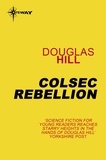 Douglas Hill - Colsec Rebellion.