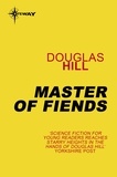 Douglas Hill - Master of Fiends.