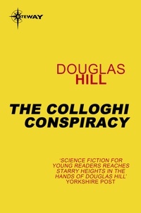 Douglas Hill - The Colloghi Conspiracy.