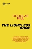 Douglas Hill - The Lightless Dome.