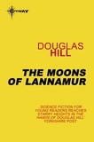 Douglas Hill - The Moons of Lannamur.