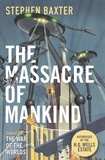 Stephen Baxter - The Massacre of Mankind - A Sequel to The War of the Worlds by H-G Wells.