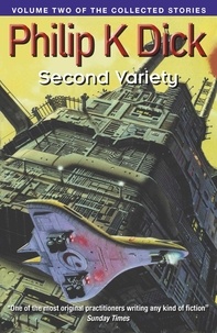 Philip K. Dick - Second variety - Volume Two.