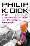 Philip K Dick - The Transmigration of Timothy Archer.