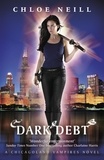 Chloe Neill - Dark Debt - A Chicagoland Vampires Novel.