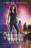 Chloe Neill - Midnight Marked - A Chicagoland Vampires Novel.