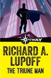 Richard A. Lupoff - The Triune Man.