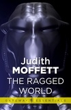 Judith Moffett - The Ragged World - Holy Ground Book 1.