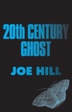 Joe Hill - 20th Century Ghost.