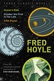 Fred Hoyle - Three Classic Novels - Ossian's Ride, October the First Is Too Late, Fifth Planet.