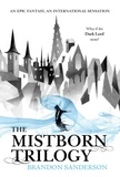 Brandon Sanderson - Mistborn Trilogy Boxed Set - Mistborn, The Well of Ascension, The Hero of Ages.