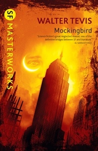 Walter TEVIS - Mockingbird - From the author of The Queen's Gambit – now a major Netflix drama.