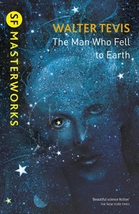 Walter TEVIS - The Man Who Fell to Earth - From the author of The Queen's Gambit – now a major Netflix drama.